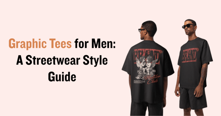 Graphic Tees for Men: A Streetwear Style Guide