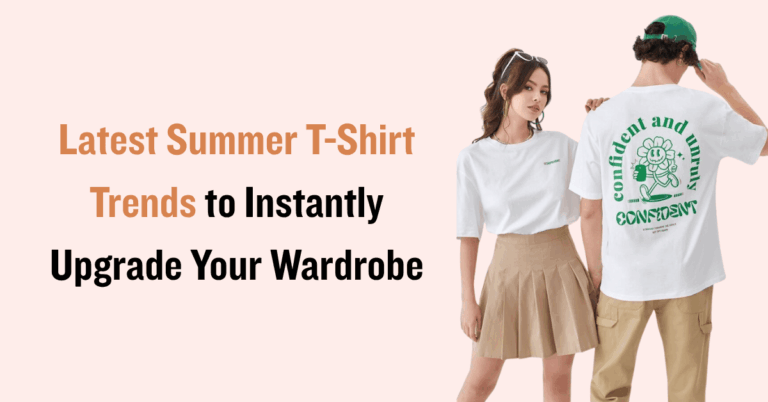 Latest Summer T-shirt Trends to Instantly Upgrade Your Wardrobe